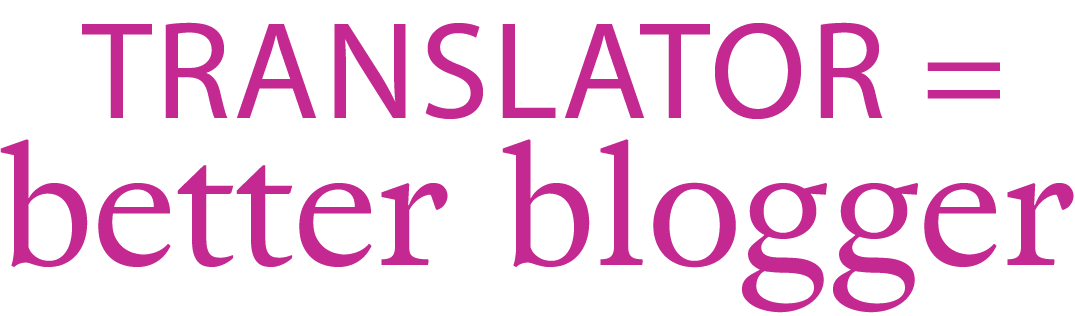 Working as a Translator Makes Me a Better Blogger